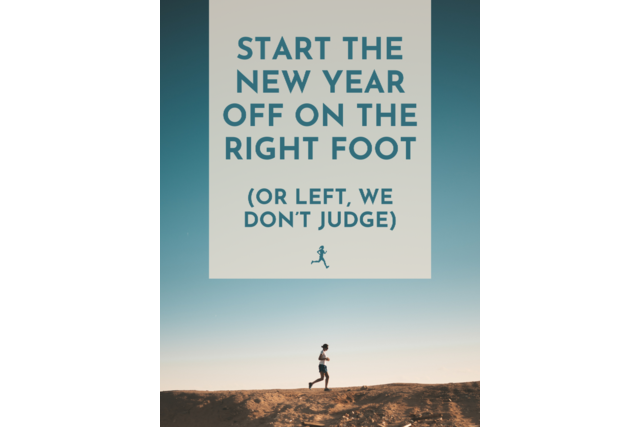 Start the new year off on the right foot (Or left, we don’t judge)