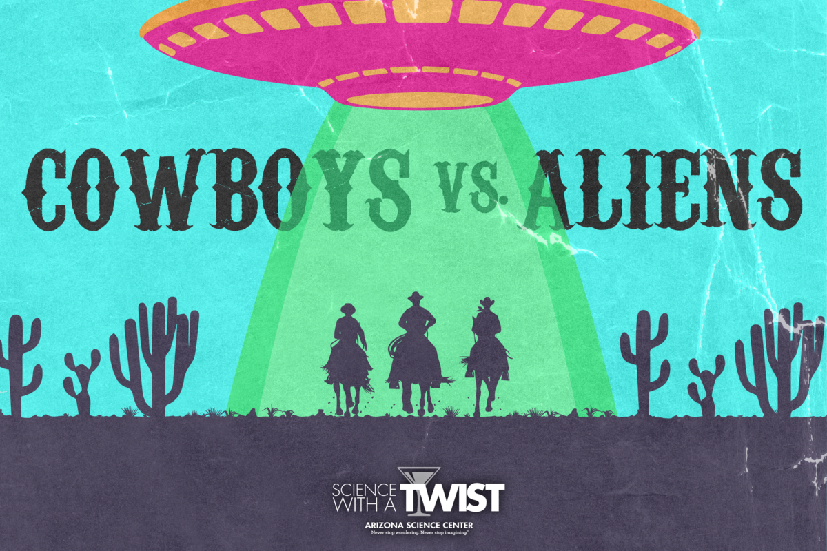 Exciting Event at Science Center: “Science With A TWIST: Cowboys vs Aliens!” on June 21