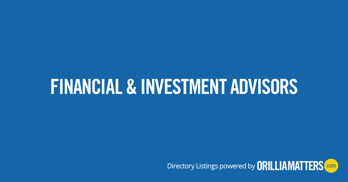 Orillia Financial and Investment Advisors - Orillia News