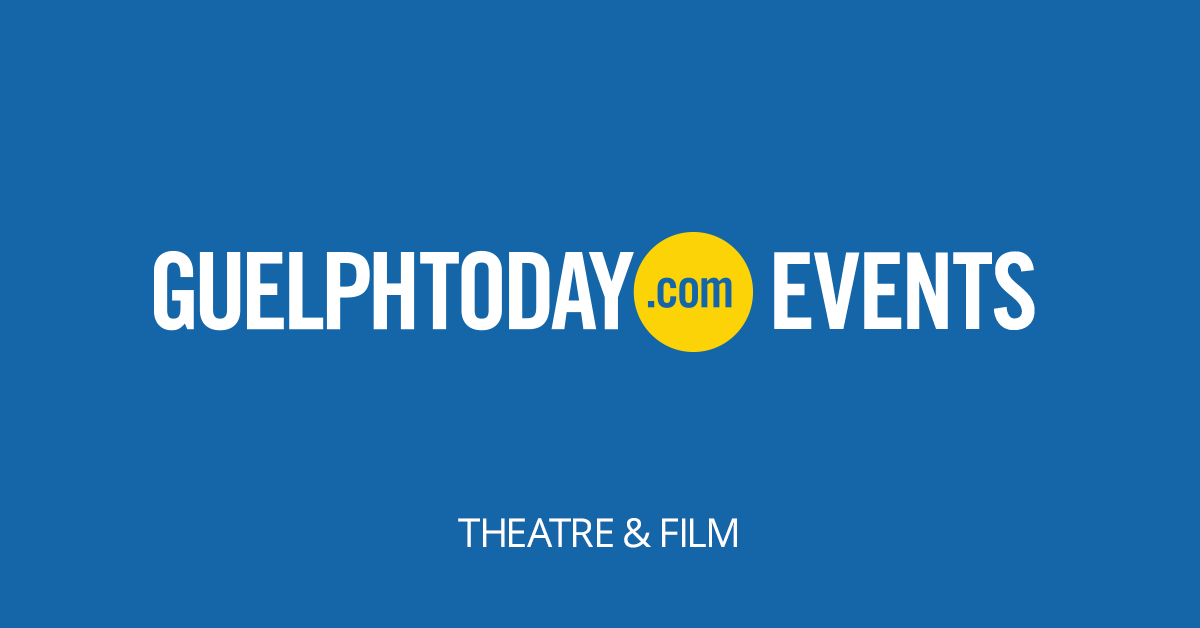 guelph-theatre-and-film-events-guelph-news